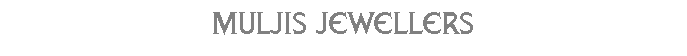 Text Box: MULJIS JEWELLERS